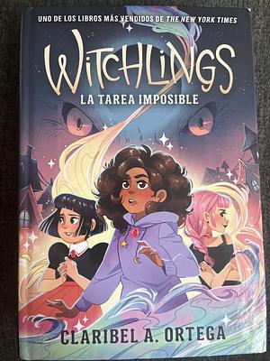 Witchlings : la tarea imposible by Claribel A. Ortega