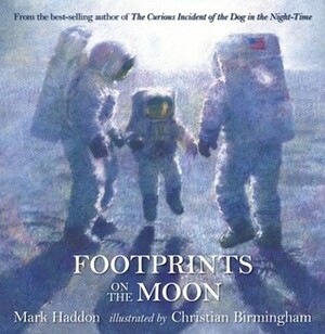 Footprints on the Moon by Mark Haddon, Christian Birmingham