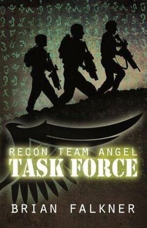 Recon Team Angel, Book 2: Task Force by Brian Falkner, Brian Falkner