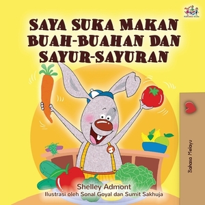 I Love to Eat Fruits and Vegetables (Malay Edition) by Kidkiddos Books, Shelley Admont