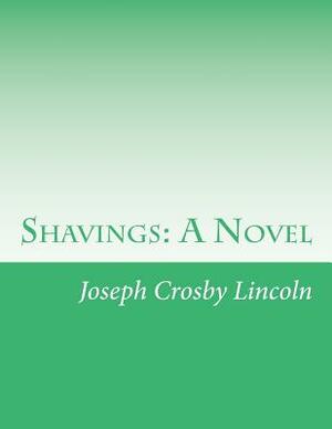 Shavings by Joseph Crosby Lincoln