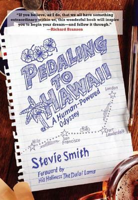 Pedaling to Hawaii: A Human-Powered Odyssey by Stevie Smith