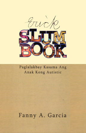 Erick Slumbook: Paglalakbay Kasama ang Anak Kong Autistic by Fanny A. García