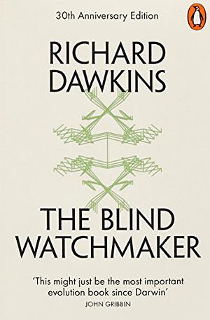 The Blind Watchmaker: Why the Evidence of Evolution Reveals a Universe Without Design by Richard Dawkins