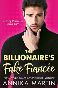 The Billionaire's Fake Fiancée by Annika Martin