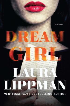 Dream Girl: A Novel by Laura Lippman, Laura Lippman