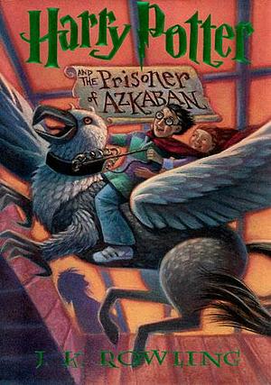 Harry Potter and the Prisoner of Azkaban by J.K. Rowling