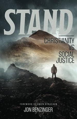 Stand: Christianity vs. Social Justice by Jon Benzinger