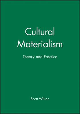 Cultural Materialism: Principles and Parameters in Syntactic Theory by Scott Wilson