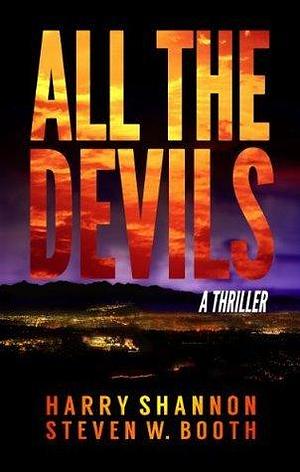 All The Devils by Steven W. Booth, Harry Shannon, Harry Shannon