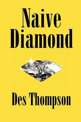 Naive Diamond by Des Thompson