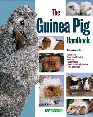 The Guinea Pig Handbook by Sharon L. Vanderlip