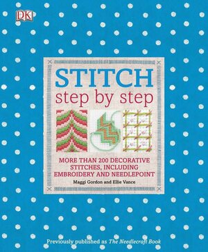 Stitch Step by Step by Ellie Vance, Maggi McCormick Gordon
