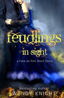 Feudlings in Sight by Wendy Knight