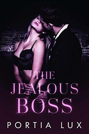 The Jealous Boss: An Instalove Age-Gap Romance by Portia Lux