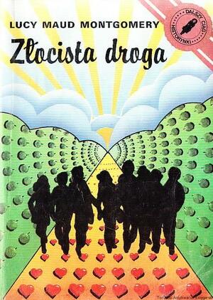 Złocista droga by L.M. Montgomery, Joanna Kazimierczyk