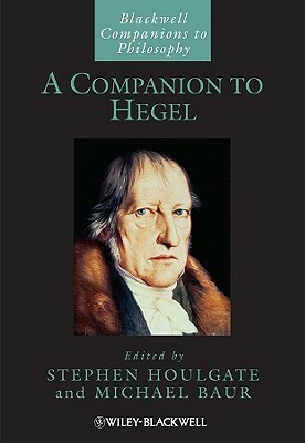 A Companion to Hegel by Stephen Houlgate, Michael Baur
