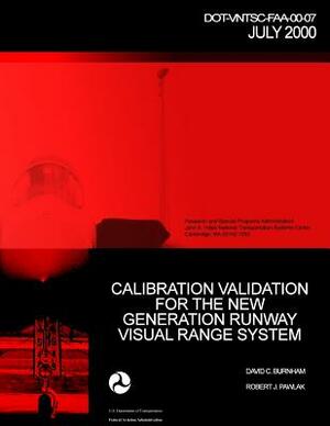 Calibration Validation for the New Generation Runway Visual Range System by U. S. Department of Transportation-Faa, David C. Burnham, Robert J. Pawlak