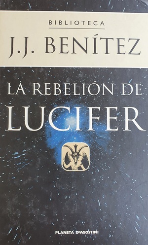 La rebelión de Lucifer by J.J. Benítez