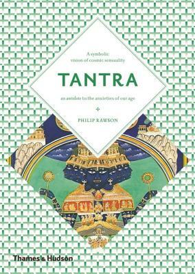 Tantra: The Indian Cult of Ecstasy by Philip Rawson