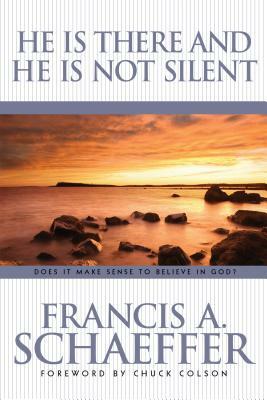He Is There and He Is Not Silent by Francis Schaeffer