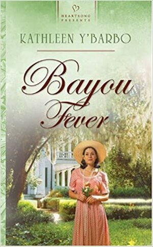 Bayou Fever by Kathleen Y'Barbo