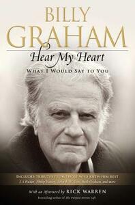 Hear My Heart: What I Would Say to You by Billy Graham