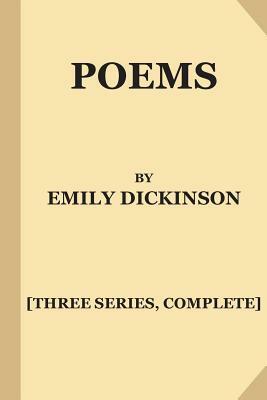 Poems by Emily Dickinson three Series, Complete by Thomas Wentworth Higginson, Mabel Loomis Todd, Emily Dickinson
