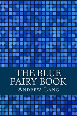 The Blue Fairy Book by Andrew Lang