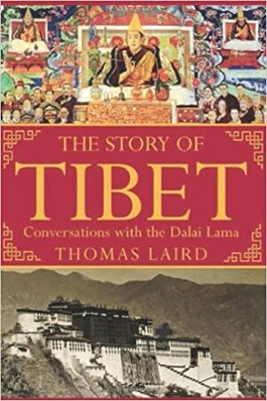 Het verhaal van Tibet. Gesprekken met de Dalai Lama by Thomas Laird