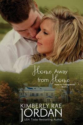 Home Away from Home: A Christian Romance by Kimberly Rae Jordan