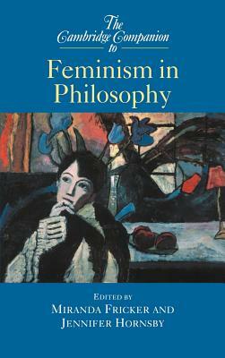 The Cambridge Companion to Feminism in Philosophy by 