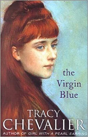 The Virgin Blue by Tracy Chevalier