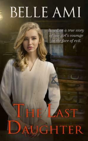 The Last Daughter by Belle Ami