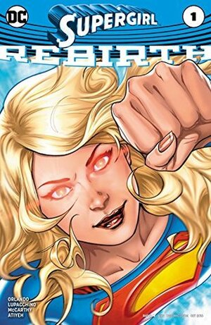 Supergirl: Rebirth #1 by Steve Orlando, Emanuela Lupacchino