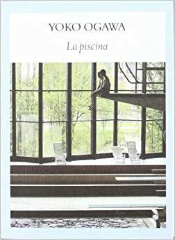 La piscina by Yōko Ogawa