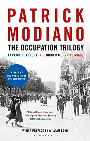 The Occupation Trilogy: La Place de l'Étoile – the Night Watch – Ring Roads by Patrick Modiano