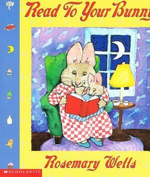 Read to Your Bunny by Rosemary Wells