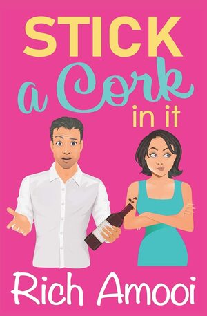 Stick a Cork in It by Rich Amooi