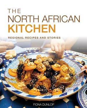 The North African Kitchen: Regional Recipes and Stories by Fiona Dunlop