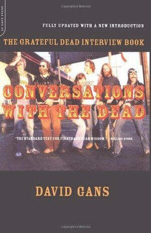 Conversations With The Dead: The Grateful Dead Interview Book by Blair Jackson, David Gans