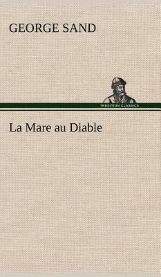 La Mare Au Diable by George Sand