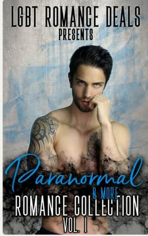 Paranormal & More: Romance Collection Vol. 1 by Brea Alepoú, Maz Maddox, Lee Welch, Hailey Turner, Michelle Frost, Ariana Nash, T.M. Smith, Emy Calirel, R. Phoenix, Colbie Dunbar, Meredith Spies, Lex Valentine