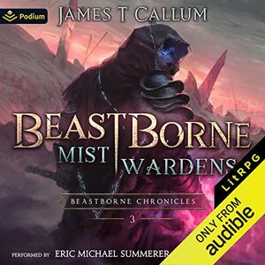 Mist Wardens by James T. Callum