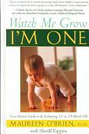 Watch Me Grow: I'm One: Every Parent's Guide to the Enchanting 12- to 24-Month-Old by Maureen O'Brien, Sherill Tippins