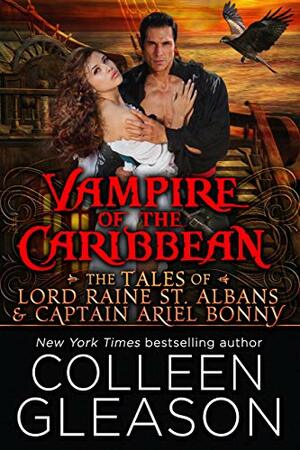 Vampire of the Caribbean: Tales of Lord Raine St. Albans & Captain Arial Bonny by Colleen Gleason