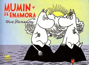 Mumin se enamora by Tove Jansson