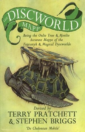 The Discworld Mapp: Being the Onlie True and Mostlie Accurate Mappe of the Fantastyk and Magical Dyscworlde by Stephen Briggs, Terry Pratchett