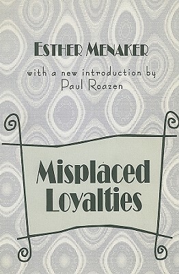 Misplaced Loyalties: History of Ideas by Esther Menaker
