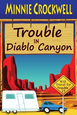 Trouble in Diablo Canyon by Minnie Crockwell